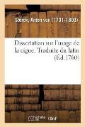 Dissertation Sur l'Usage de la Cigue. Traduite Du Latin