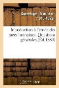 Histoire G?n?rale Des Races Humaines. Introduction ? l'?tude Des Races Humaines