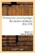 Dictionnaire Encyclop?dique Des Sciences M?dicales. S?rie 2. L-P. Tome 26. Pla-Pou