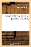 Histoire de la Ville de Saint-Quentin
