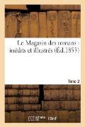Le Magasin Des Romans: In?dits Et Illustr?s. Tome 2