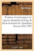 Examen Microscopique Du Sperme Dess?ch? Sur Le Linge Ou Sur Les Tissus de Nature: Et de Colorations Diverses