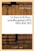 Le Livre de la Payse: Nouvelles Po?sies 1872-1882