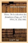 Th?se. de la R?duction Des Donations Et Legs, Art. 920-930 C.N.