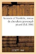 Aucassin Et Nicolette, Roman de Chevalerie Proven?al-Picard