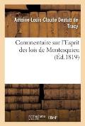 Commentaire Sur l'Esprit Des Lois de Montesquieu: Suivi d'Observations In?dites de Condorcet Sur Le 29e Livre Du M?me Ouvrage