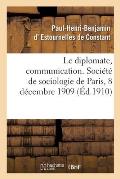 Le Diplomate, Communication. Soci?t? de Sociologie de Paris, 8 D?cembre 1909