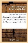 Notice Sur Les Mines d'Asphalte, Bitume Et Lignites de Lobsann, Arrondissement de Weissembourg: D?partement Du Bas-Rhin