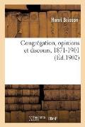 Congr?gation, Opinions Et Discours, 1871-1901