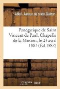 Pan?gyrique de Saint Vincent de Paul. Chapelle de la Mission, Le 23 Avril 1882