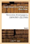 Souvenirs Et Campagnes, 1804-1883. Tome 2
