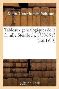 Tableaux G?n?alogiques de la Famille Steinbach, 1380-1913