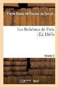 Les Boh?mes de Paris. Volume 3