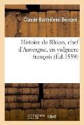 Histoire de Rhion, Chef d'Auvergne, En Vulguere Fran?ois