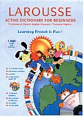 Larousse Active Dictionary for Beginners English French French English