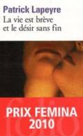 La Vie Est Breve et le Desir Sans Fin PRIX FEMINA 2010