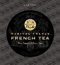 Mariage Freres French Tea Three Centuries of Savoir Faire
