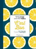C'Est Bon: Recipes Inspired by La Grand Epicerie de Paris