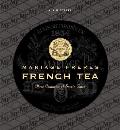 Mariages Frere French Tea Three Centuries of Savoir Faire