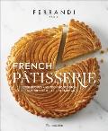 French Patisserie: Master Recipes and Techniques from the Ferrandi School of Culinary Arts