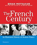 French Century An Illustrated History of Modern France