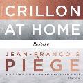 At the Crillon and at Home: Recipes by Jean-Francois Piege