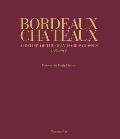 Bordeaux Chateaux A History of the Grands Crus Classes 1855 2005