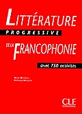 Litterature Progressive de la Francophonie Niveau Intermediaire: Avec 750 Activites