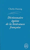 Dictionnaire Ã?goÃ¯ste de la LittÃ©rature FranÃ§aise