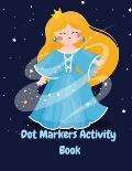 Dot Markers Activity Book: Fairy Big Dots Coloring Activity Book for Kids & Girls Fun and Educational Children's Workbook for Preschooler.