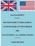 Dictionnaire Etymologique des Anglicismes et des Am?ricanismes: Tome 2