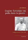 Eug?ne Tavernier un poilu dans la guerre Tome III Paris: Correspondance 1913-1918