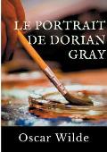 Le Portrait de Dorian Gray: Un roman d'Oscar Wilde