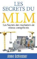 Les Secrets du MLM: Les Secrets des marketers de r?seau comp?tents