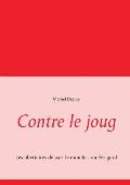 Contre le joug: Les libertaires de part le monde... en P?rigord