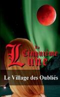 La Cinqui?me Lune - Tome 2: Le Village des Oubli?s