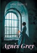 Agn?s Grey: le premier des deux romans de Anne Bront?