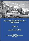 Nouveau Dictionnaire du G?nie Civil: Tome 3