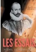 Essais: Une oeuvre majeure de Michel de Montaigne (1533-1592)