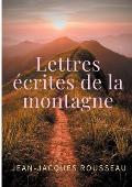 Lettres ?crites de la montagne: une oeuvre de l'?crivain et philosophe Jean-Jacques Rousseau