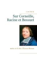 Sur Corneille, Racine et Bossuet: notes et ?crits d'Ernest Renan