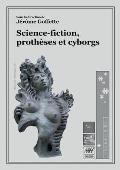 Science-fiction, proth?ses et cyborgs