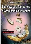 Les voyages temporels d'Archibald Goustoquet - Tome II: Kidnapping