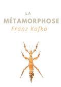 La M?tamorphose: une nouvelle de Franz Kafka (?dition int?grale)