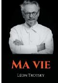 Ma vie: L'autobiographie de L?on Trotsky ?crite durant son exil
