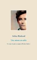 Une saison en enfer: Un recueil de po?mes en prose d'Arthur Rimbaud
