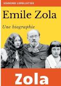 ?mile Zola: Une biographie