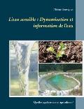 L'eau sensible: Dynamisation et information de l'eau: Quelles applications en agriculture ?