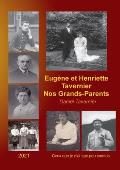 Eug?ne et Henriette Tavernier nos Grands-Parents: Ceux que je n'ai que peu connus