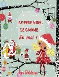 Le Pere Noel Le Gnome Et Moi